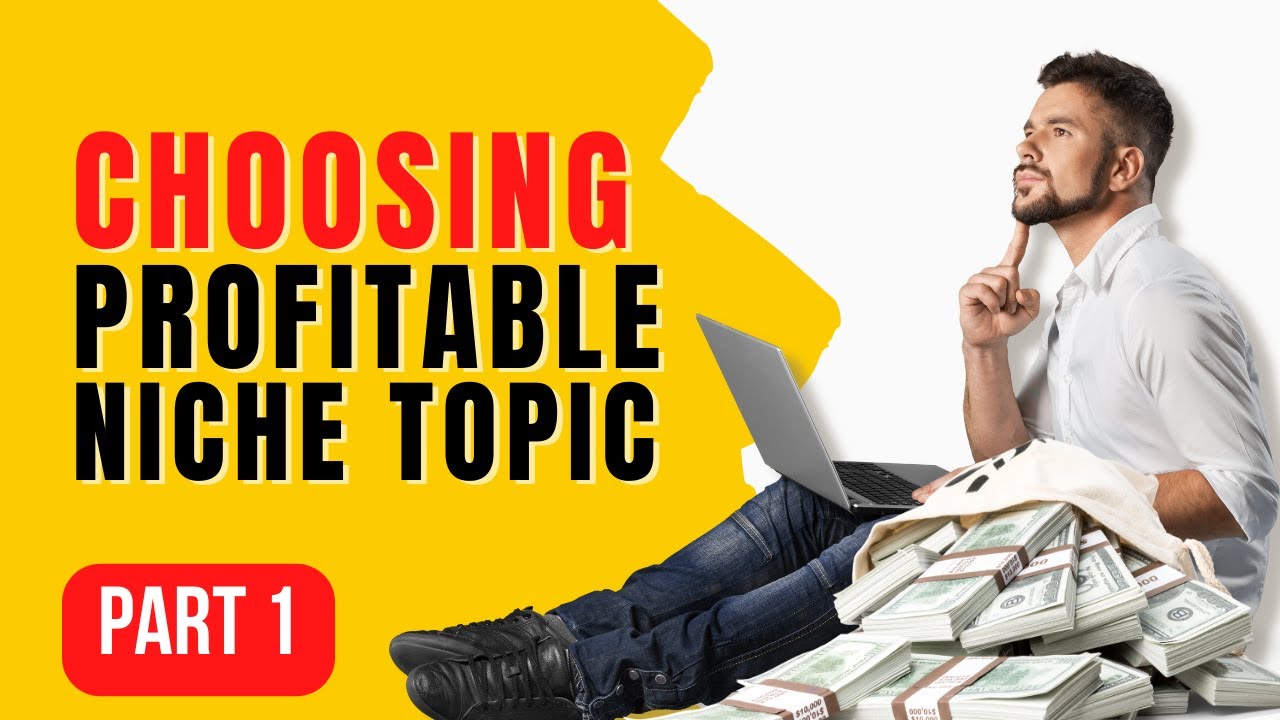 How to CHOOSE A Profitable Niche - Make Money with Websites Part 1