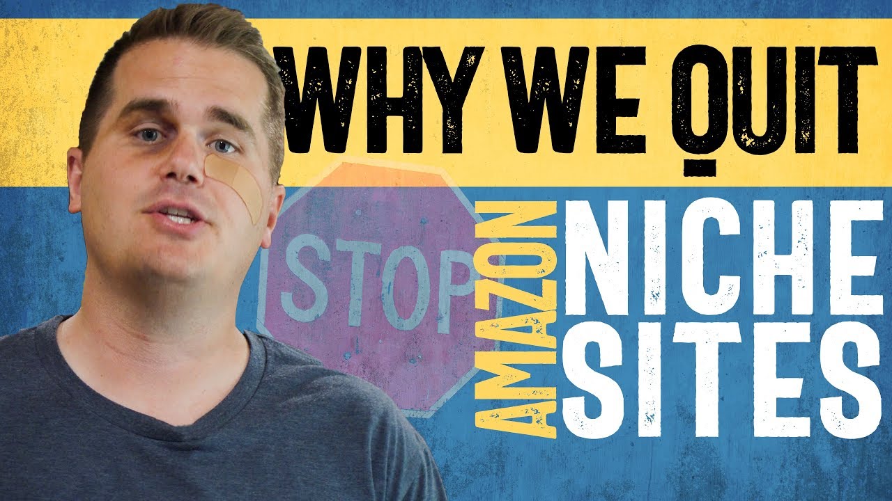 Why we QUIT making Amazon niche sites